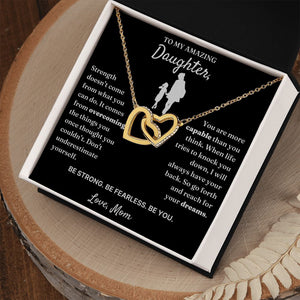 To My Amazing Daughter necklace, Be Fearless - Interlocking Hearts Necklace For Daughter