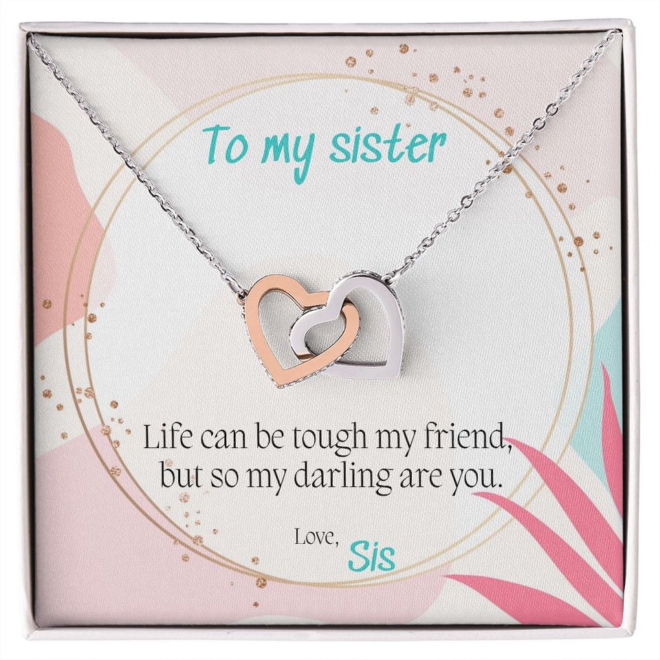 To My Sister necklace, You Are Tough - Interlocking Hearts Necklace