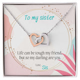 To My Sister necklace, You Are Tough - Interlocking Hearts Necklace