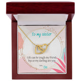 To My Sister necklace, You Are Tough - Interlocking Hearts Necklace