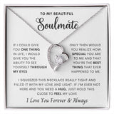 Beautiful Soulmate- One thing in life Forever Love Necklace