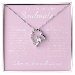 To My Smokin Hot Soulmate - Eternal Hope Necklace - Pink with White Font
