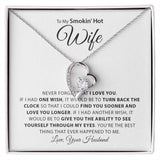 My Smokin Hot Wife | Never Forget - Forever Love Necklace Gift For Mom, necklace For Wife, Gift For Mother's Day