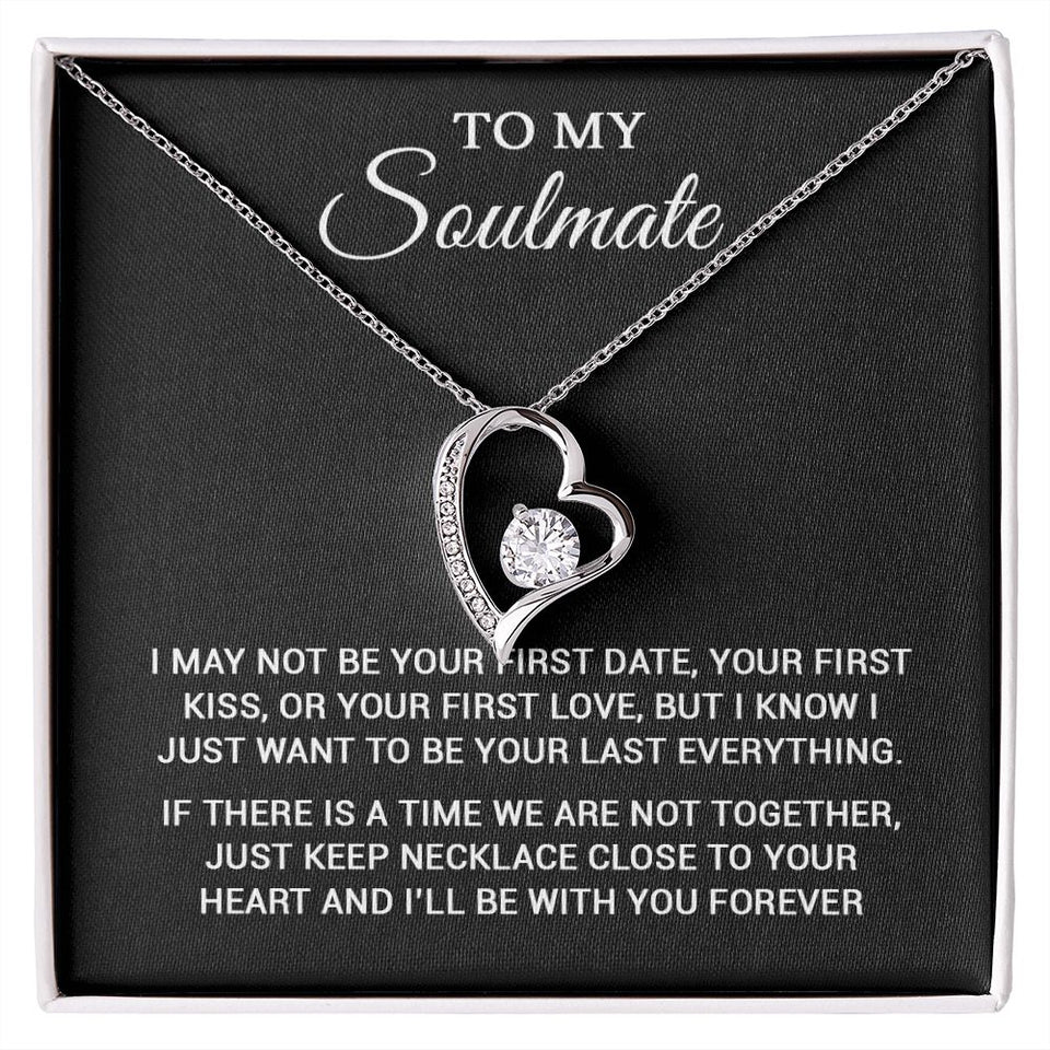 To My Soulmate | To Be Your Last Everything | Forever Love Necklace
