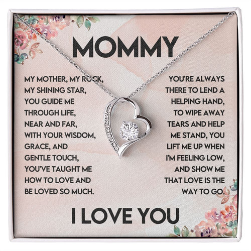To My Mommy - My Rock, My Shining Star Forever Love Necklace