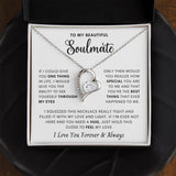 Beautiful Soulmate- One thing in life Forever Love Necklace