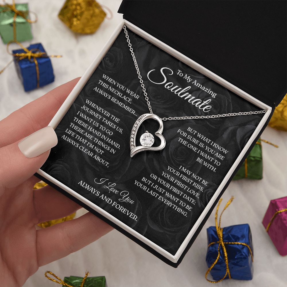 To My Soulmate - I Want To Be Your Last Everything, Forever Love Necklace