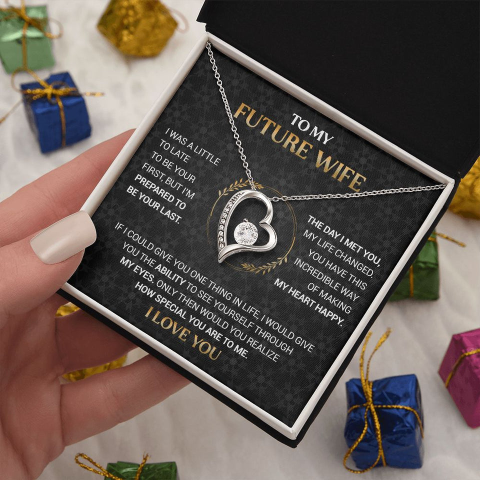 To My Future Wife - I'm Prepared To Be Your Last - Forever Love Necklace