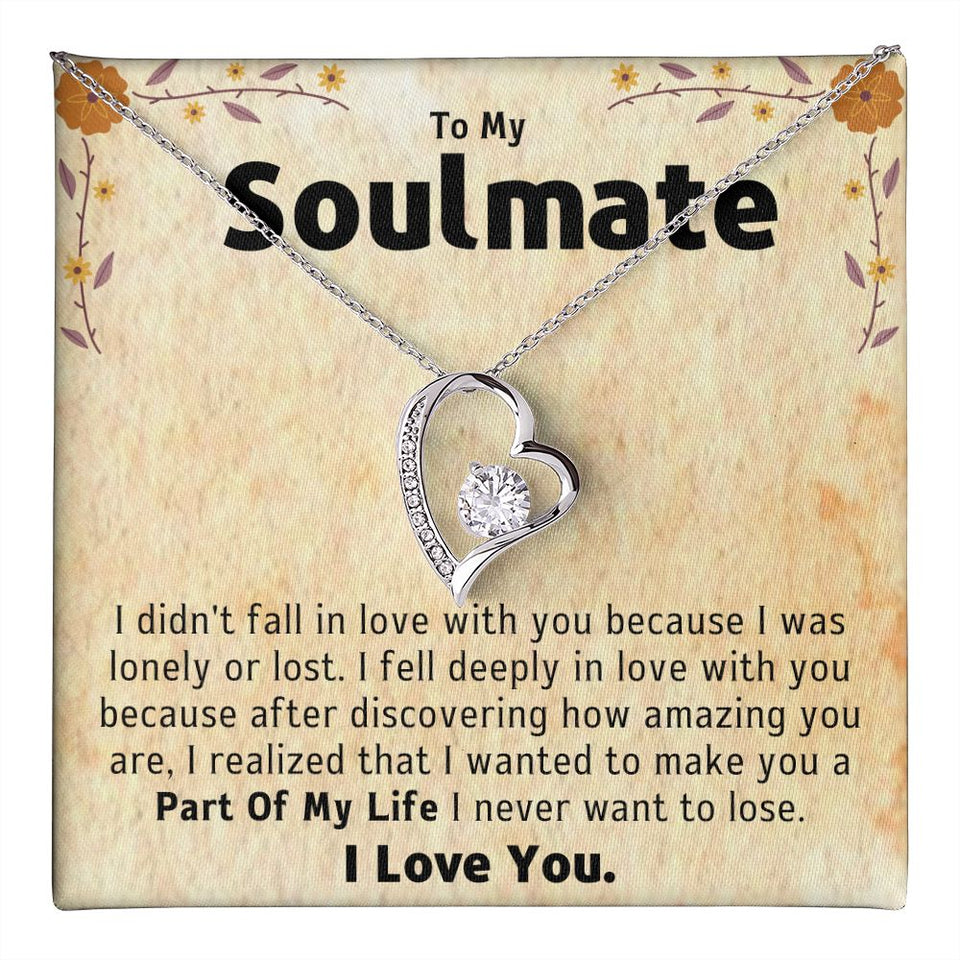 To My Soulmate and Girlfriend Necklace - Part Of My Life - Forever Love Necklace Gift, Valentine Day Gift for Her