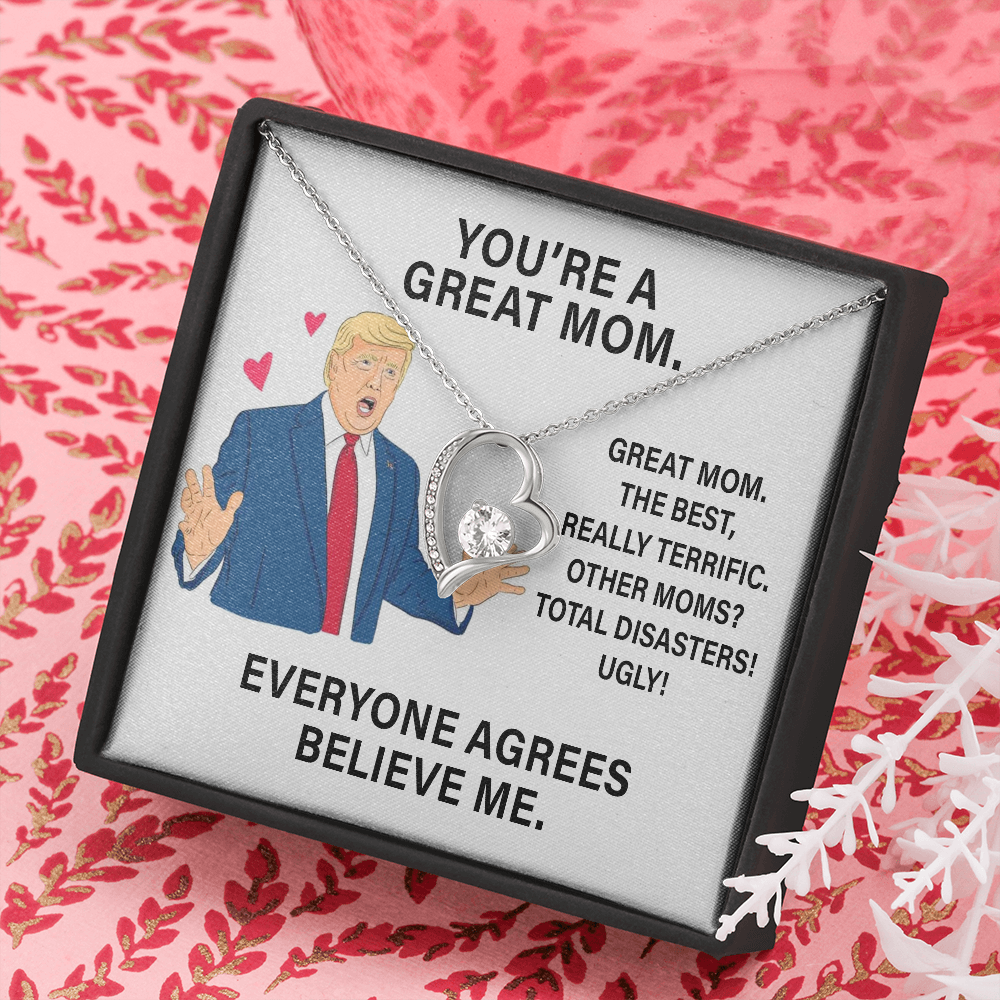 Trump You Are A Great Mom | Forever Love Necklace