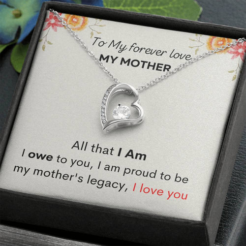 I am Proud to be My Mother's Legacy- Dazzling Forever Love Necklace