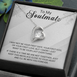 To My Soulmate - I Just Want To Be Your Last Everything - Forever Love Necklace