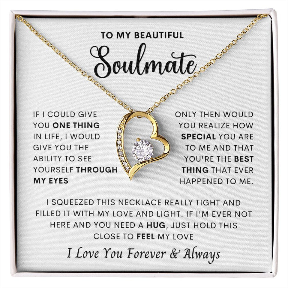 Beautiful Soulmate- One thing in life Forever Love Necklace