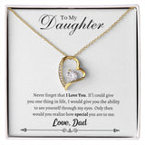 To My Daughter - Never Forget - Love Dad - Forever Love Necklace Gift For Mom, necklace For Wife, Gift For Mother's Day