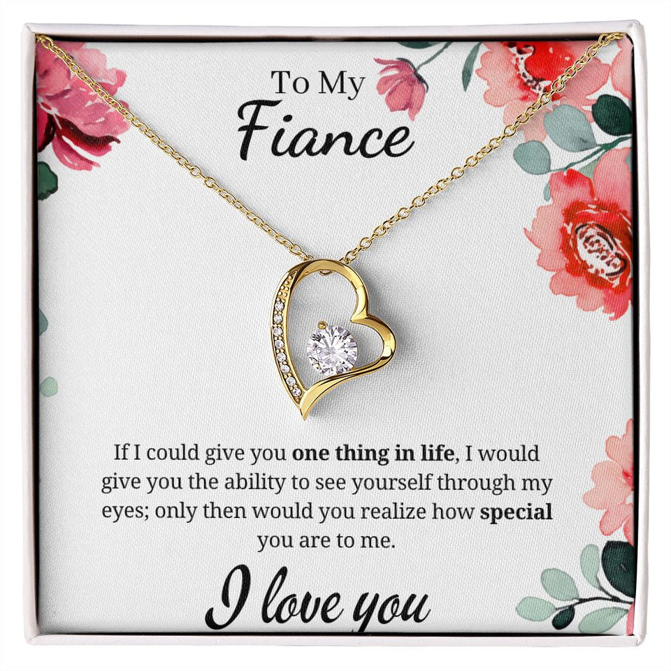 To My Fiance - Forever Love Necklace - One Thing in Life Gift For Mom, necklace For Wife, Gift For Mother's Day
