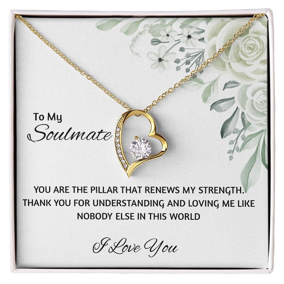 To My Soulmate | You Are The Pillar That Renews My Strength | Forever Love Necklace