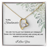 To My Soulmate | You Are The Pillar That Renews My Strength | Forever Love Necklace