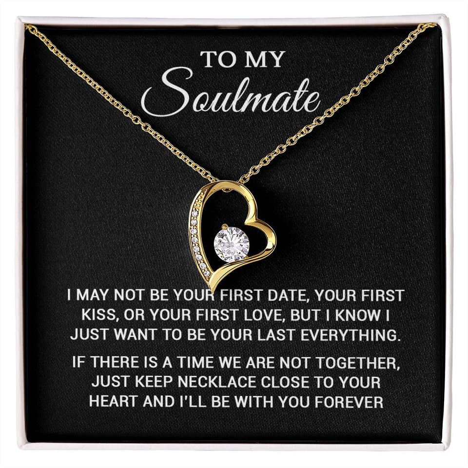 To My Soulmate | To Be Your Last Everything | Forever Love Necklace