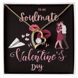 To My Soulmate Forever Love Necklace For Happy Valentine's Day