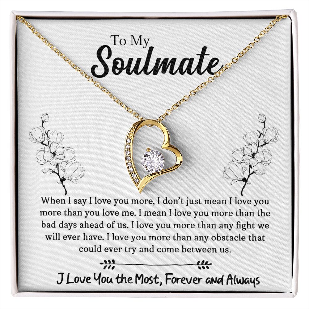 To My Soulmate | When I Say I Love You More | Forever Love Necklace