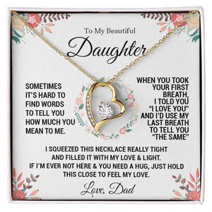 To My Daughter From Dad | When you took your first breath | Forever Love Necklace