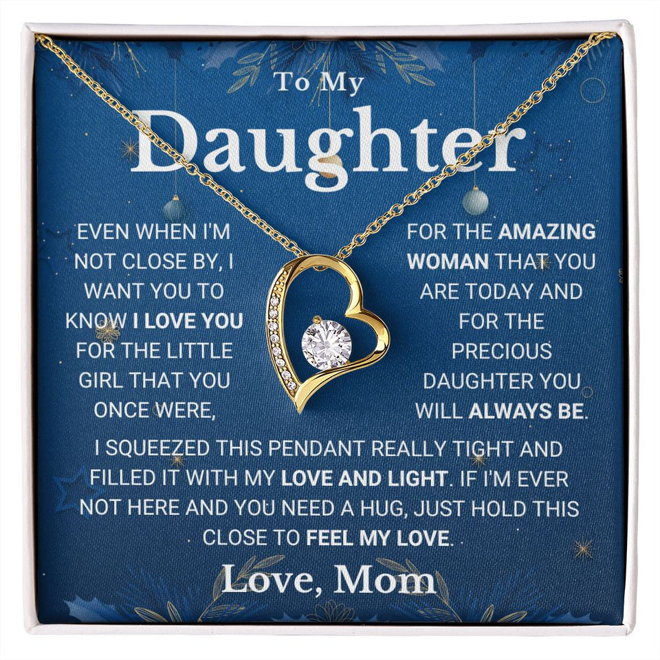 Necklace To My Daughter from Mom - Not Close By, I Love You My Love And Light - Forever Love Necklace