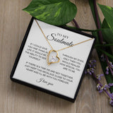 To My Soulmate | I Will Be With You Forever | Romantic Gift For Your Soulmate| Forever Love Necklace