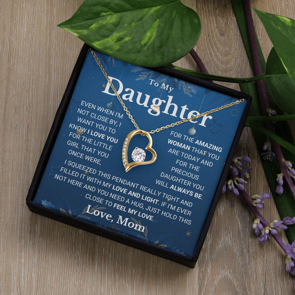 Necklace To My Daughter from Mom - Not Close By, I Love You My Love And Light - Forever Love Necklace