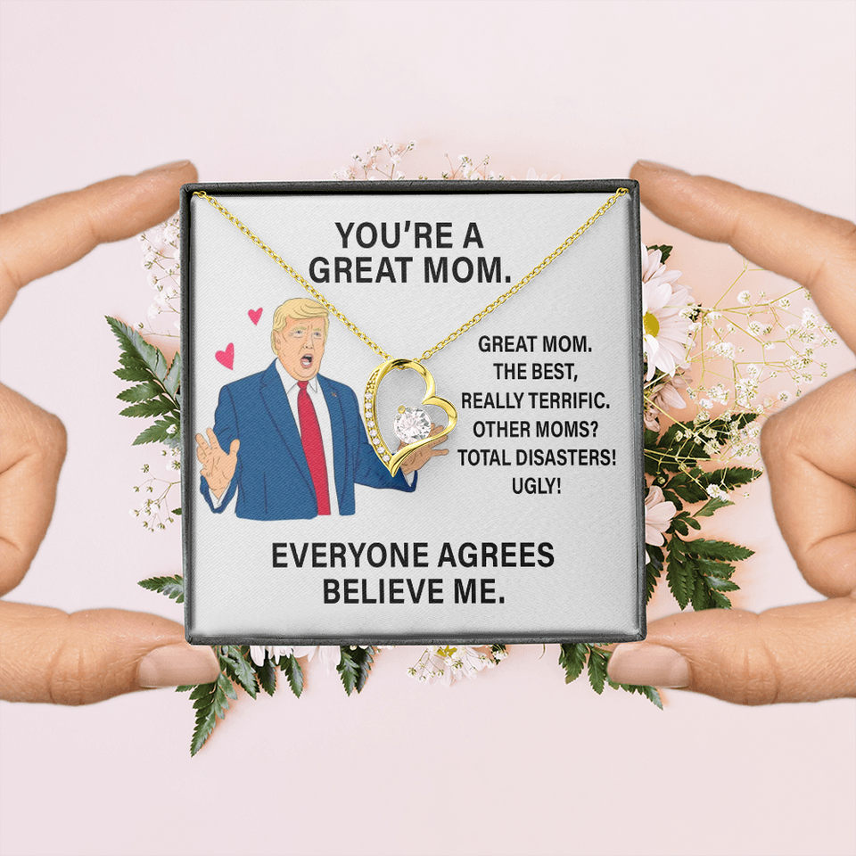 Trump You Are A Great Mom | Forever Love Necklace