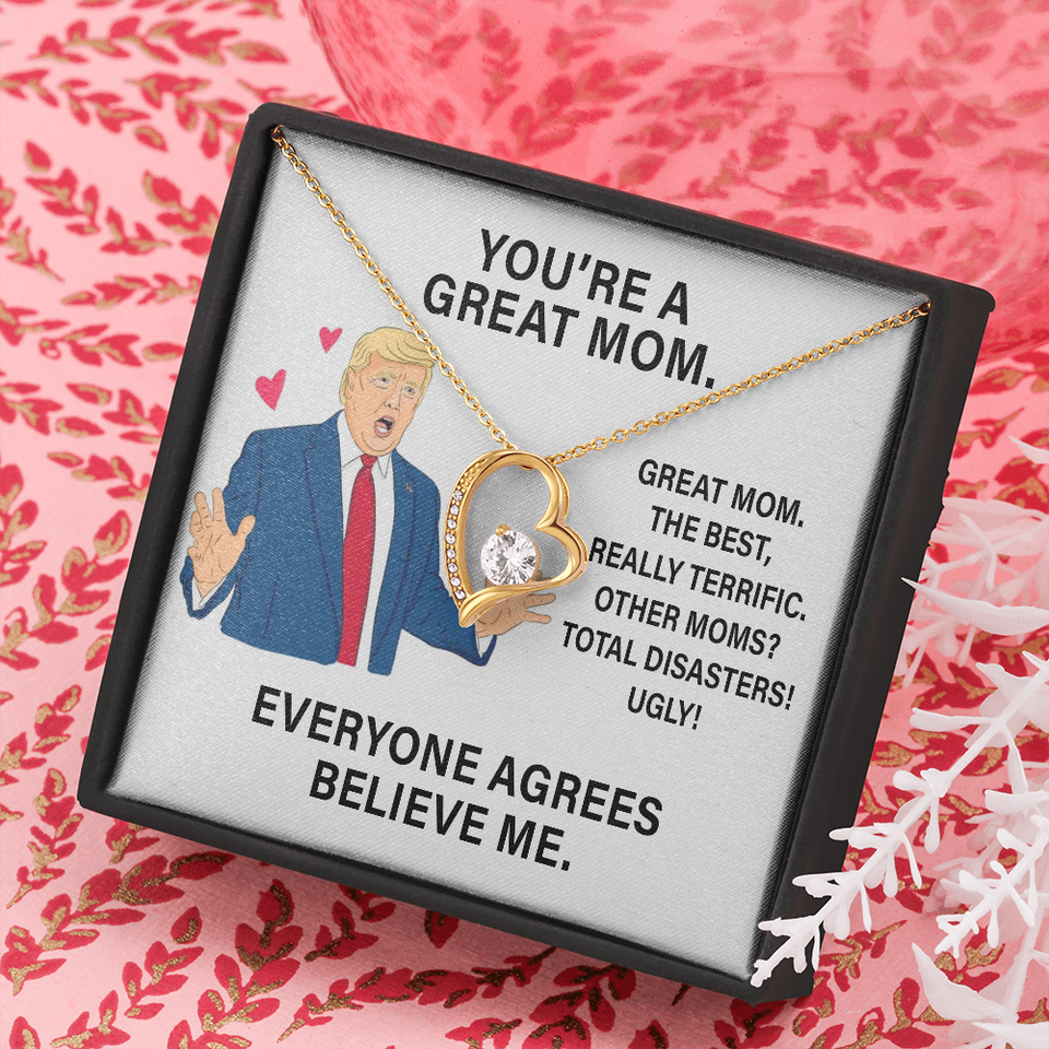 Trump You Are A Great Mom | Forever Love Necklace