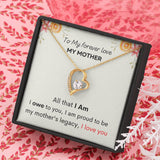 I am Proud to be My Mother's Legacy- Dazzling Forever Love Necklace