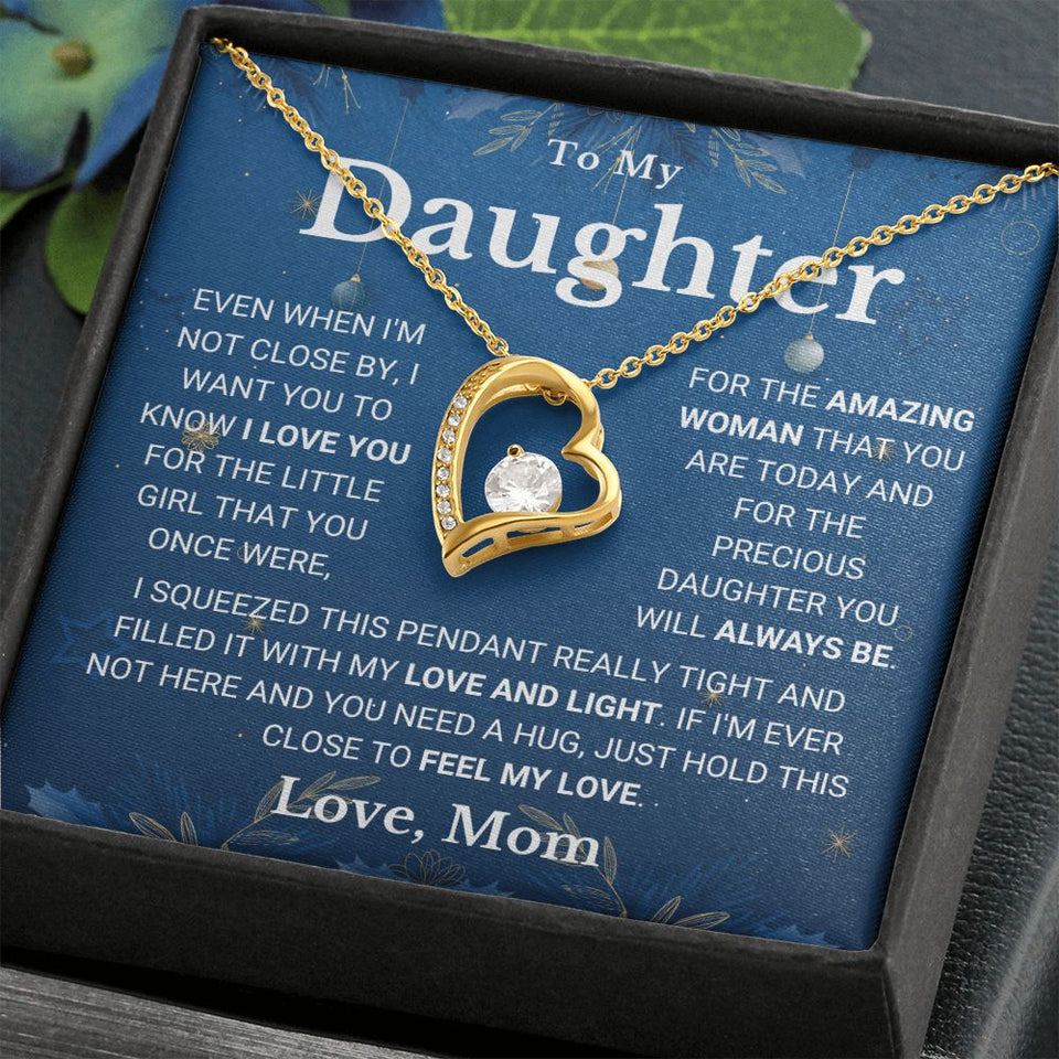 Necklace To My Daughter from Mom - Not Close By, I Love You My Love And Light - Forever Love Necklace