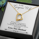 Forever Love Necklace - To My Gorgeous Wife - Forever Love - My Last Breath Gift For Wife For Mom Gift