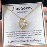 I'm sorry for hurting you - Forever Love Necklace