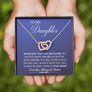 Daughter Necklace Never Feel That You Are Alone Interlocking Hearts Necklace, Gift to Daughter