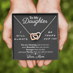 Interlocking Hearts Necklace- To My Daughter - I Will Always Be There For You - Necklace