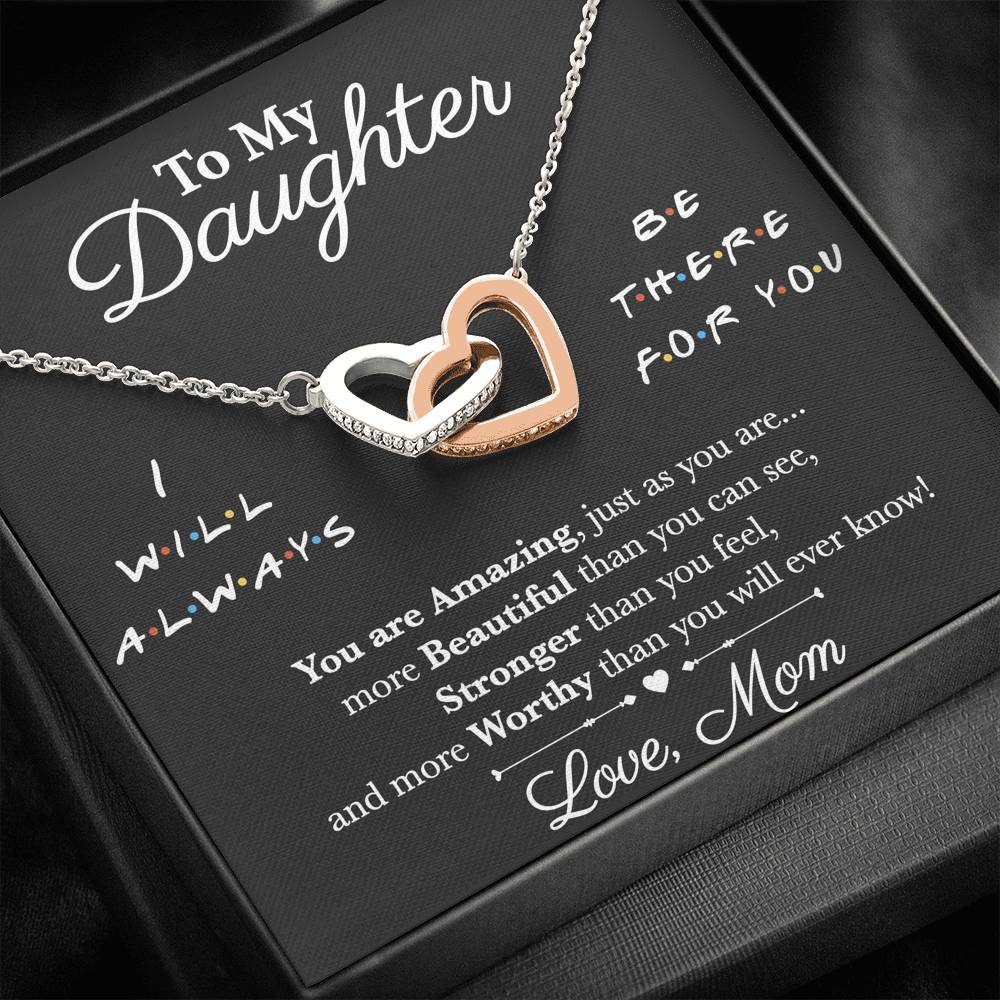 Interlocking Hearts Necklace- To My Daughter - I Will Always Be There For You - Necklace