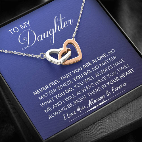 Daughter Necklace Never Feel That You Are Alone Interlocking Hearts Necklace, Gift to Daughter