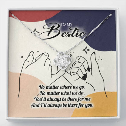 I'll Always Be There For You Alluring Necklace Gift For Best Friend Besties