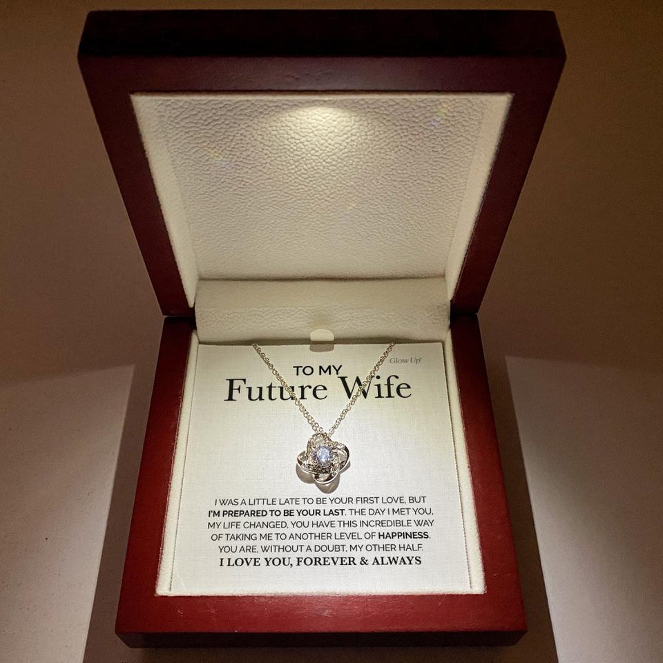 To My Future Wife - I love you forever- Love Knot necklace Day