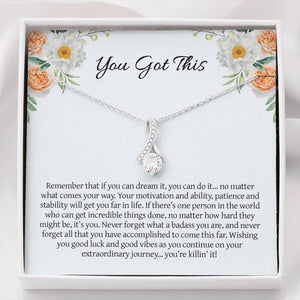 Graduation Necklace Gift - You Got This - You Can Dream It, You Can Do It - College, High School, Senior, Master Graduation Gift - Class of 2022 Alluring Beauty Necklace - LX036F