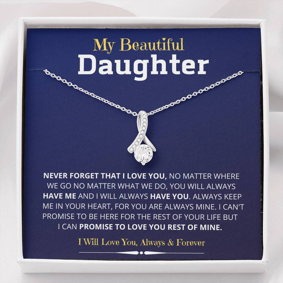 To My Beautiful Daughter Necklace - I Can Promise To Love You Rest Of Mine, Gift for Birthday, Necklace for Daughter, Alluring Beauty Necklace