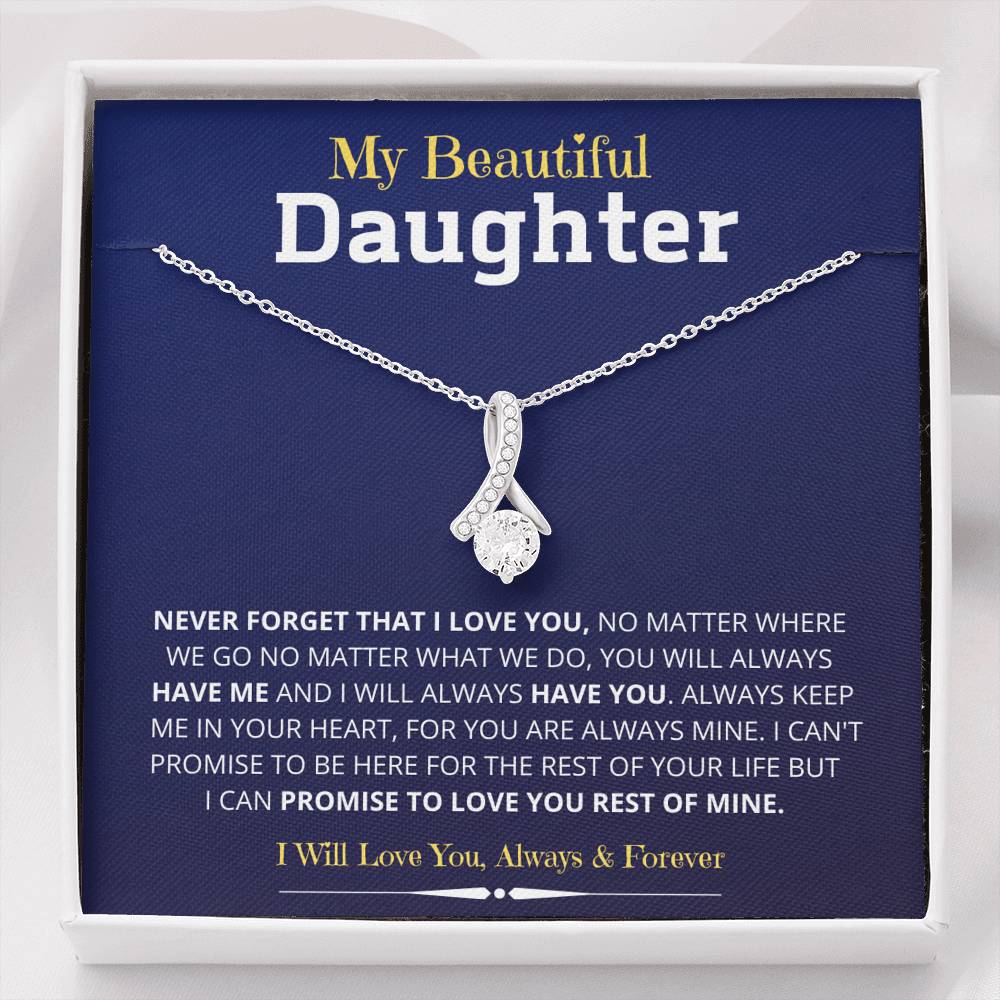 To My Beautiful Daughter Necklace - I Can Promise To Love You Rest Of Mine, Gift for Birthday, Necklace for Daughter, Alluring Beauty Necklace