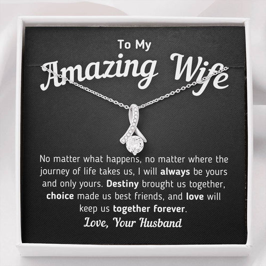 To My Amazing Wife Necklace - I Will Always Be Yours and Only Yours, Necklace for Wife, Alluring Beauty Necklace