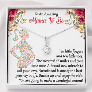 To An Amazing Mama To Be - Ten Little Fingers And Ten little Toes - Alluring Necklace, Alluring Beauty Necklace