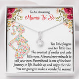 To An Amazing Mama To Be - Ten Little Fingers And Ten little Toes - Alluring Necklace, Alluring Beauty Necklace