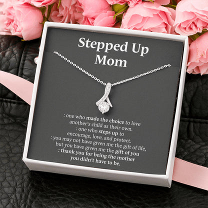 Mom Necklace, To My Stepped Up Mom - One Who Made The Choice To Love, Necklace for Mom, Alluring Beaty Necklace