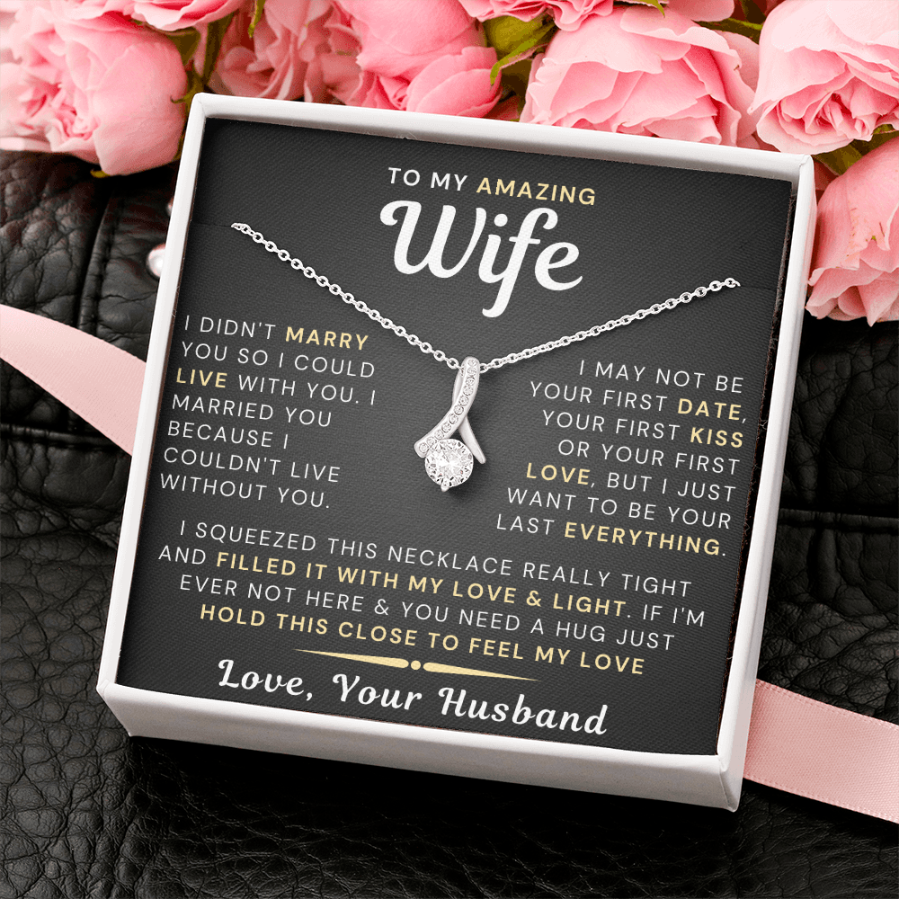 My Amazing Wife Necklace - I Couldn't Live Without You - Alluring Beauty Necklace