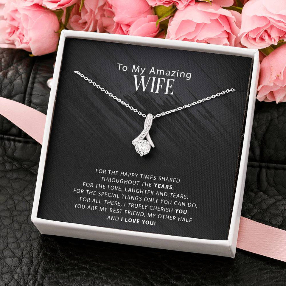 To My Amazing Wife - For The Happy Times Shared Throughout The Years - Alluring Necklace, Alluring Beauty Necklace