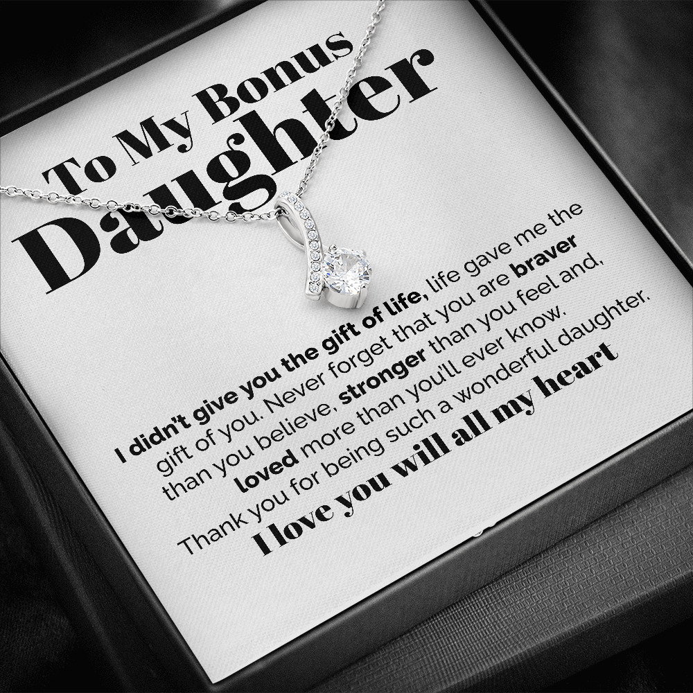 To My Bonus Daughter - I Didn't Give You The Gift Of Life - Alluring Necklace